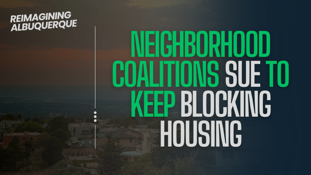 Neighborhood Coalitions Sue to Keep Blocking&nbsp;Housing