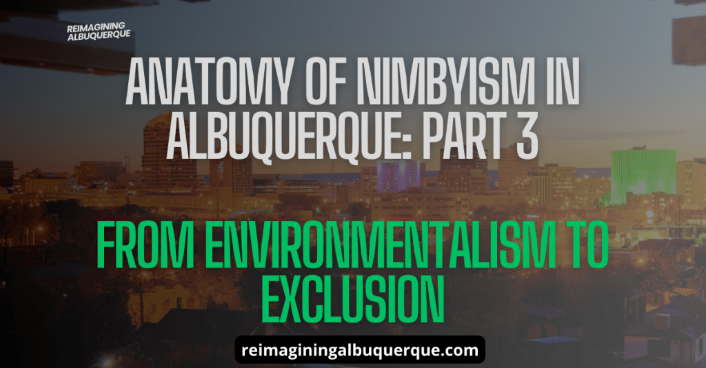 Anatomy of NIMBYism in Albuquerque: Part&nbsp;3