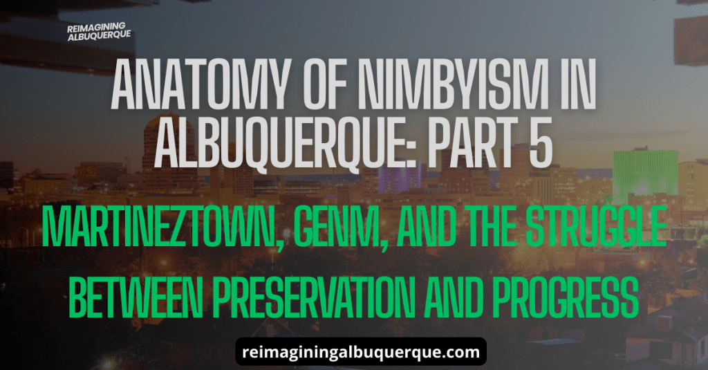 Anatomy of NIMBYism in Albuquerque: Part&nbsp;5
