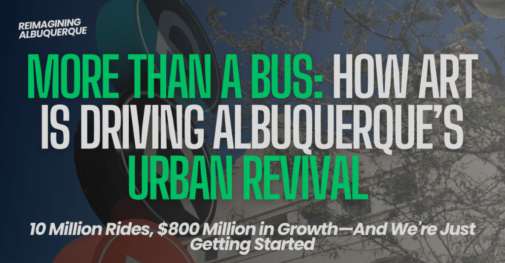 More Than a Bus: How ART Is Driving Albuquerque’s Urban&nbsp;Revival