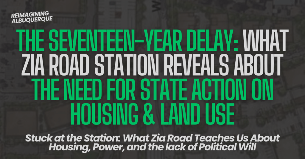 The Seventeen-Year Delay: What Zia Road Station Reveals About the Need for State Action on Housing & Land&nbsp;Use