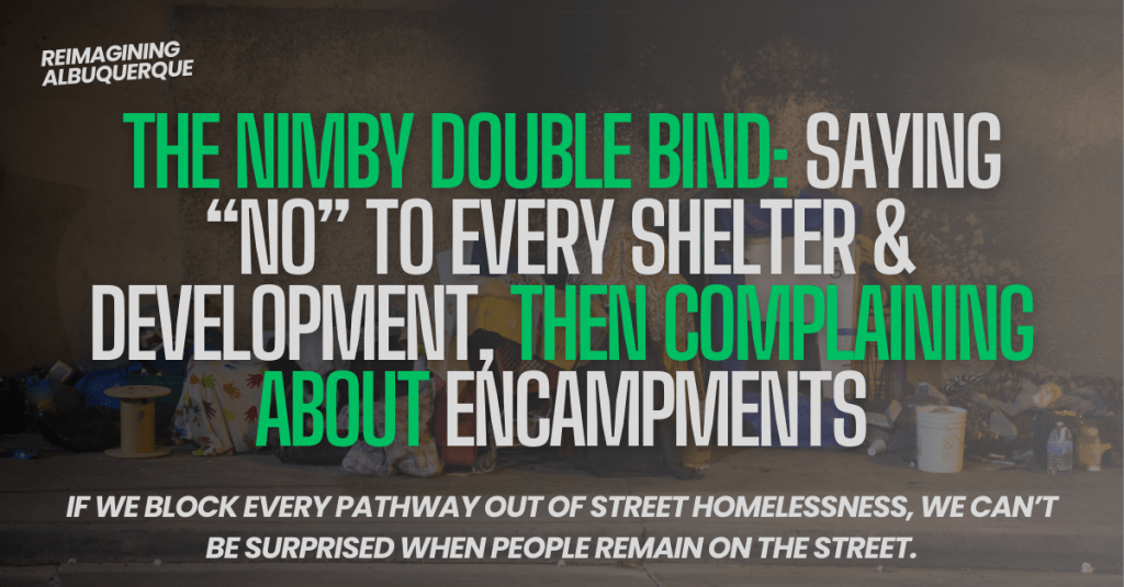 The NIMBY Double Bind: Saying “No” to Every Shelter & Development, Then Complaining About&nbsp;Encampments